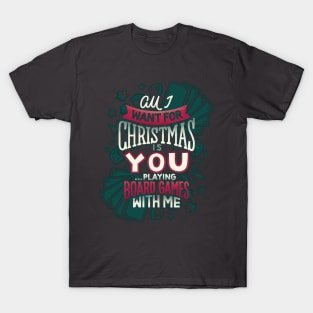 All I Want is You Playing Games with Me T-Shirt